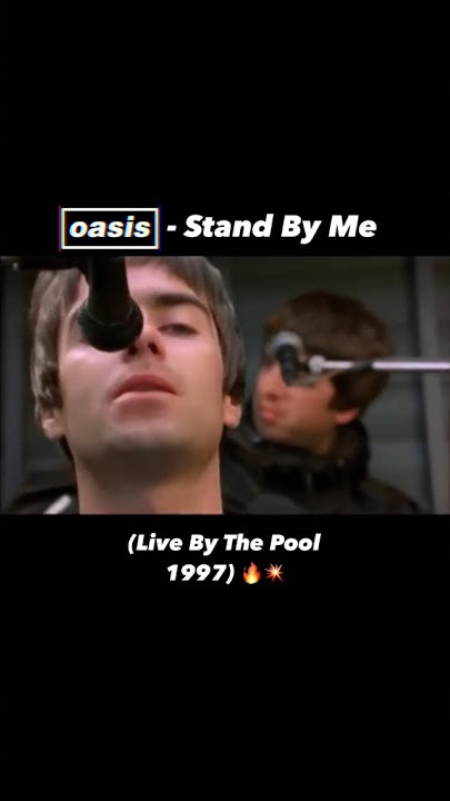Story WA OASIS-STAND BY ME(LIVE BY THE POOL 1997)