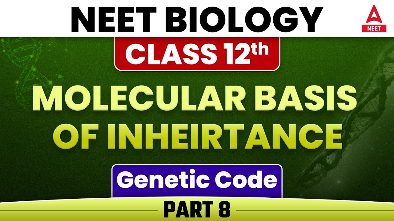 Genetic Code | MOLECULAR BASISOF INHEIRTANCE | Part 8 | Class 12/NEET ...