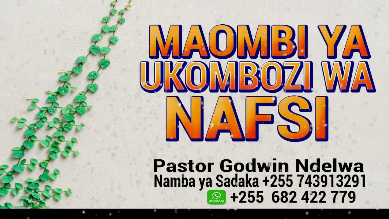 MAOMBI YA UKOMBOZI WA NAFSI ILIO TEKWA,  PRAYER TO RELEASE THE CAPTIVE SOUL, BY PASTOR NDELWA