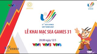 Vtv Trailer Lễ Khai Mạc Sea Games 31 - Viet Nam 2021 1252022 Mies Channel