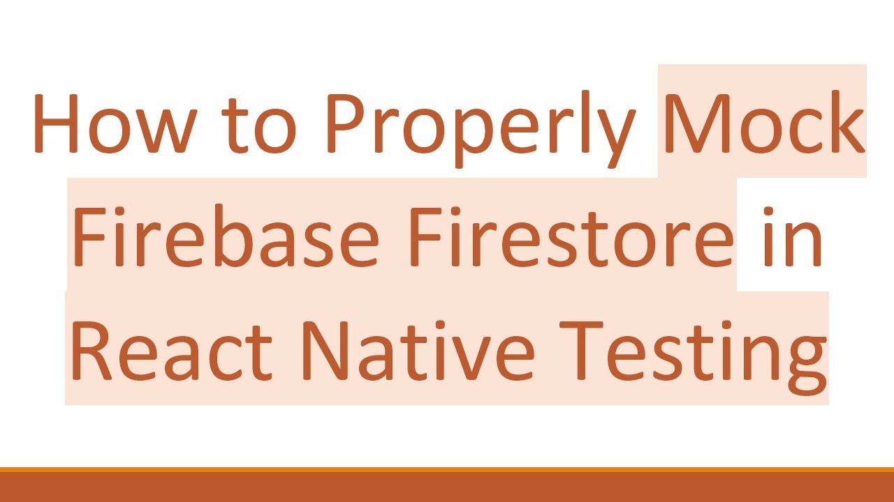 How to Properly Mock Firebase Firestore in React Native Testing - YouTube