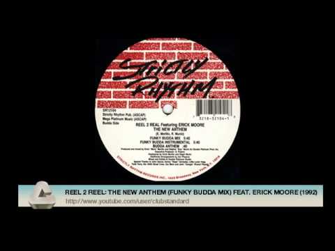 REEL 2 REEL: THE NEW ANTHEM (FUNKY BUDDA MIX) FEAT. ERICK MOORE (1992)
