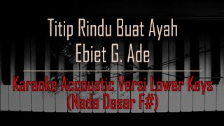 Ebiet G. Ade - Titip Rindu Buat Ayah Karaoke Versi Lower Keys