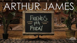 Friends Pick Friday - Arthur James