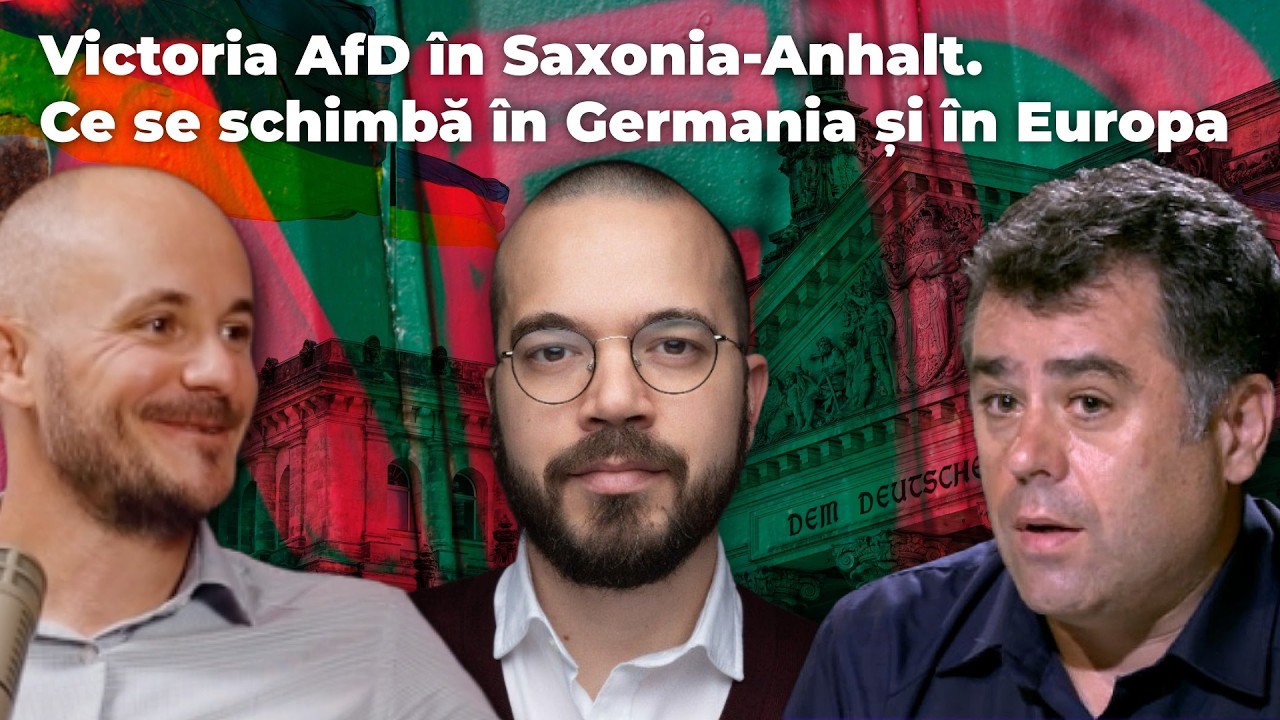 Victoria AfD în Saxonia-Anhalt. Ce se schimbă în Germania și în Europa | Radu-Mihai Triculescu
