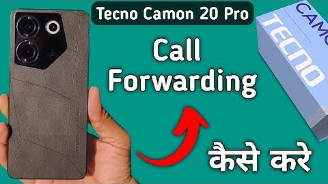 Tecno Camon 20 Pro call forwarding kaise kare, how to forward call in tecno, how to enable call forw