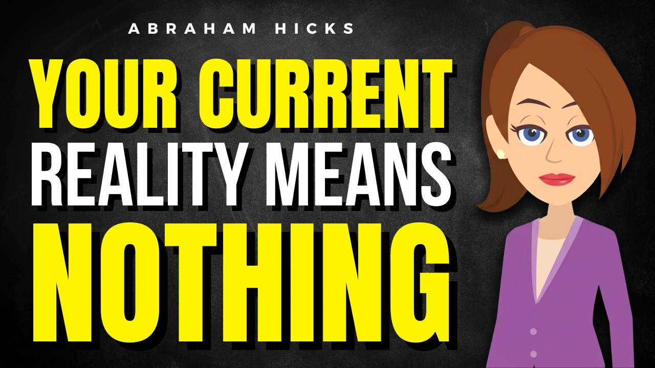 ⁣Your Current Reality Means Nothing  ✅ Abraham Hicks 2026