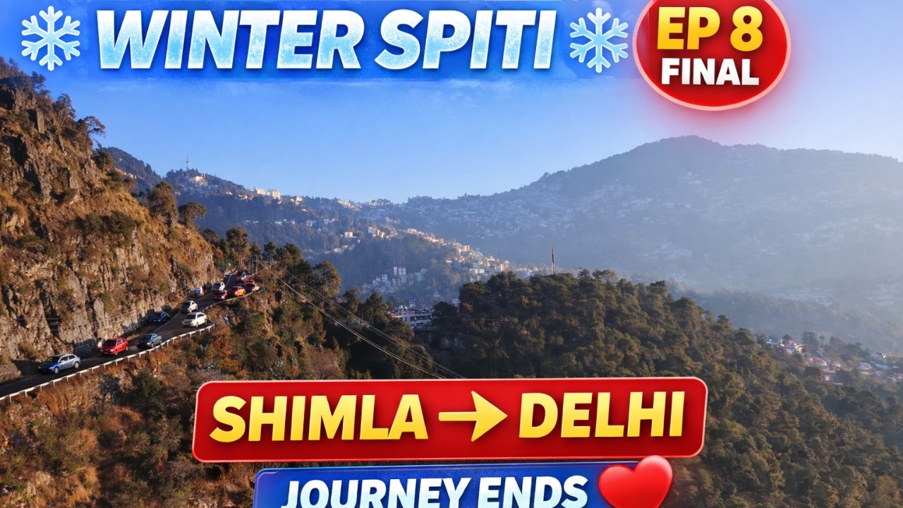 Last Day of Winter Spiti ❄️ EP 8 | Shimla ➝ New Delhi | Emotional End 🏔️❤️ #winterspiti #thar4x4