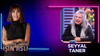 Aslı Şafak'la İşin Aslı - Seyyal Taner | 13 Nisan 2023