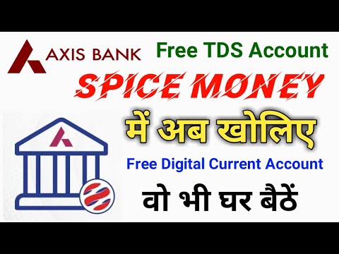 Spice Money Free TDS Axis Bank Current Account Opening !! Spice money Axis bank account opening