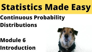 Statistics - Module 6 - Continuous Probability Distributions