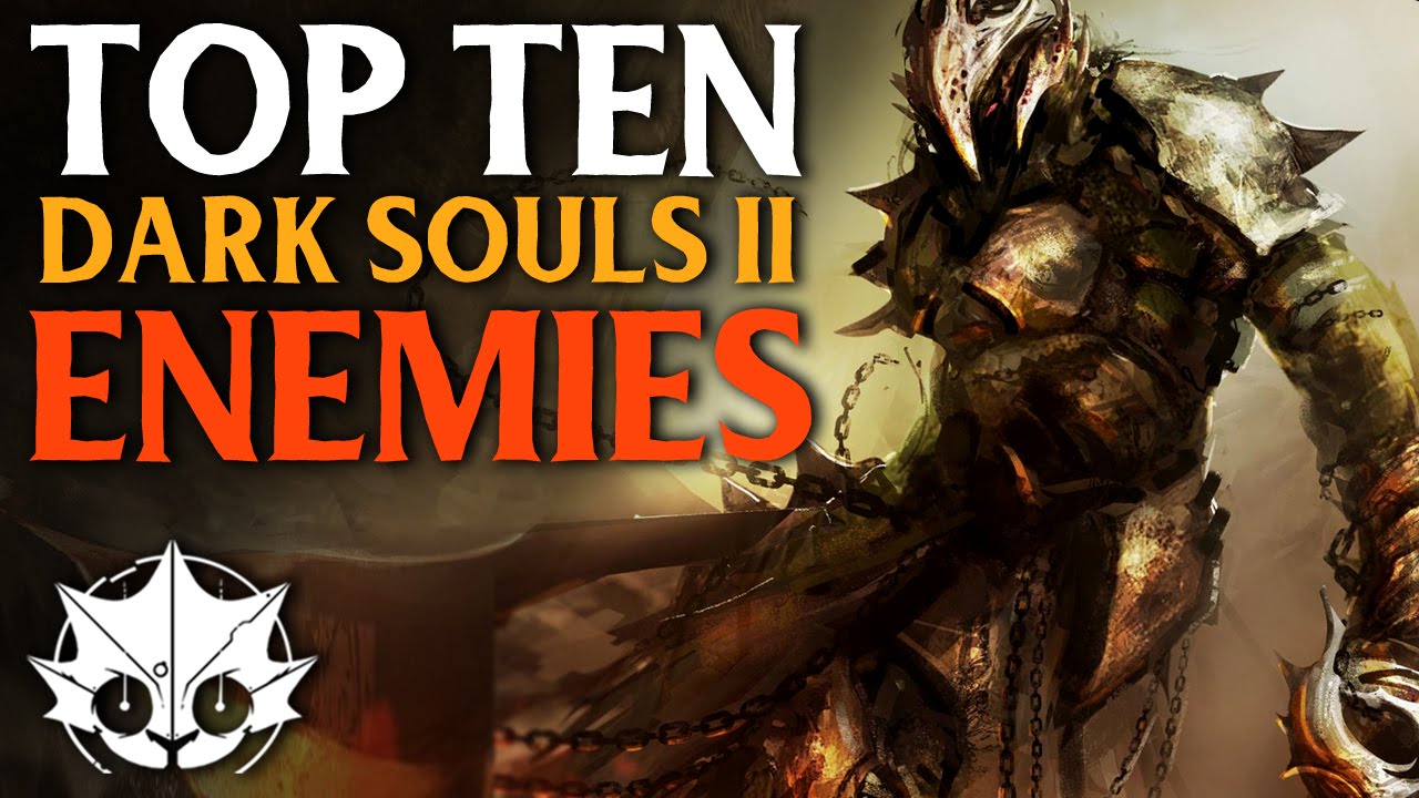 Top 10 Dark Souls 2 Enemies