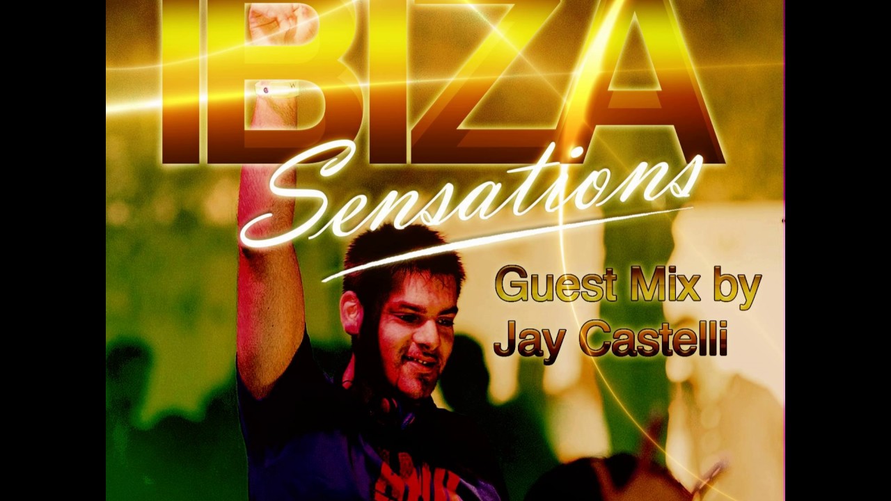 Ibiza Sensations 85 Guest mix by Jay Castelli