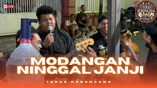 Download Lagu MODANGAN NINGGAL JANJI - (TERAS KERONCONG) MP3