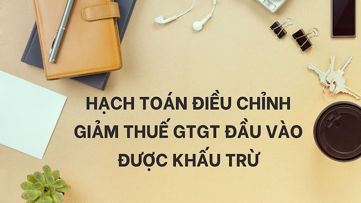 Cách hạch toán giảm thuế gtgt cua năm trước