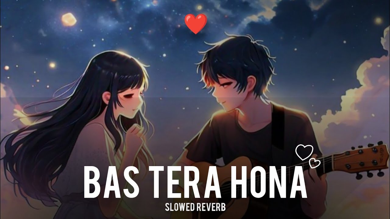Kaafi Hai Bas Tera Hona 💖 | Slowed + Reverb | Romantic Lofi Song