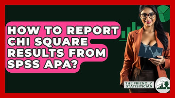 How To Report Chi Square Results From SPSS APA? - The Friendly Statistician