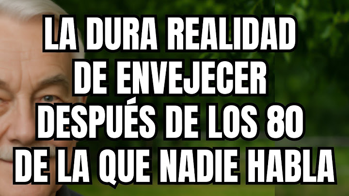 La dura realidad de envejecer después de los 80 de la que nadie habla