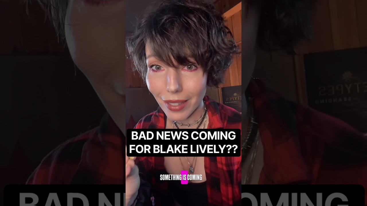 BLAKE LIVELY BRACING FOR BAD NEWS!
