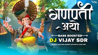 Ganpati Aayo Bapa || Bass Boosted || Full Bass || DJ VIJAY SDR 2023