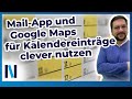 Termine besser planen mit Google Kalender, Mail und Maps – so geht’s!