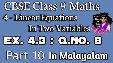 Q.no.8 Exercise 4.3 CBSE Class 9 Maths Chapter 4 Linear Equations In Two Variables In Malayalam
