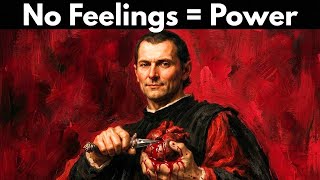 The Less You Feel, The More You Control | Machiavelli