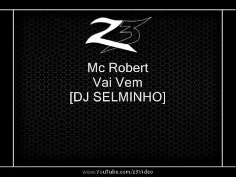 Mc Robert - Vai Vem [DJ SELMINHO]