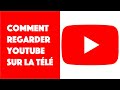 Comment regarder une vido youtube sur votre tv 