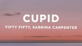 FIFTY FIFTY - Cupid (Twin Version) (Lyrics) ft. Sabrina Carpenter