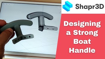 Shapr3D Designing and 3D Printing a Strong Handle for my boat