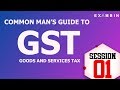 Part 1 common mans guide to how gst works  gst simple explanation  gst for upsc what is gst