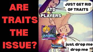 TRAITS IN ANIME TOWER DEFENSES STOLE MY MONEY, BROKE MY KNEES AND ABANDONED ME! (Trait RR Rant)