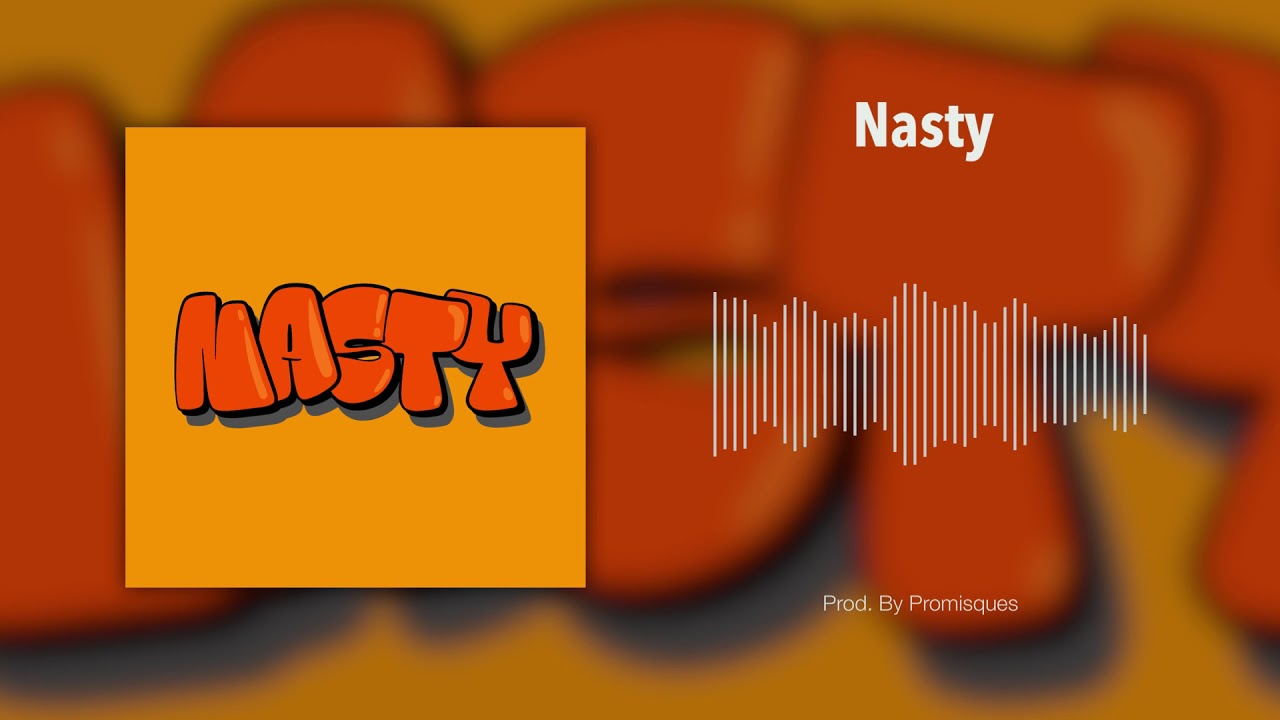 "Nasty" - Produced by Promisques 