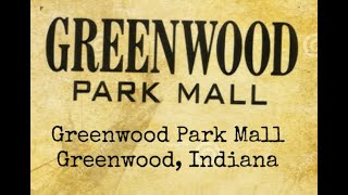 The History Of Greenwood Park Mall in Greenwood Indiana