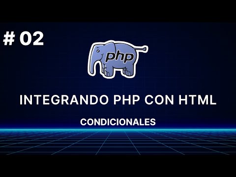 CURSO DE INTEGRACIÓN DE PHP CON HTML - CONDICIONALES #02