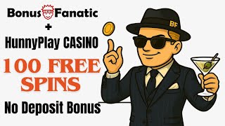 HunnyPlay Casino No Deposit Bonus 2025 | 100 Free Spins | BonusFanatic.com