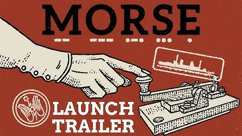 MORSE - Official Launch Trailer