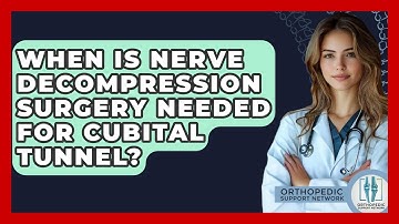 When Is Nerve Decompression Surgery Needed For Cubital Tunnel? - Orthopedic Support Network