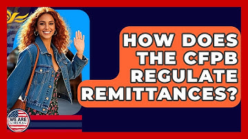 How Does The CFPB Regulate Remittances? - We Are Liberal