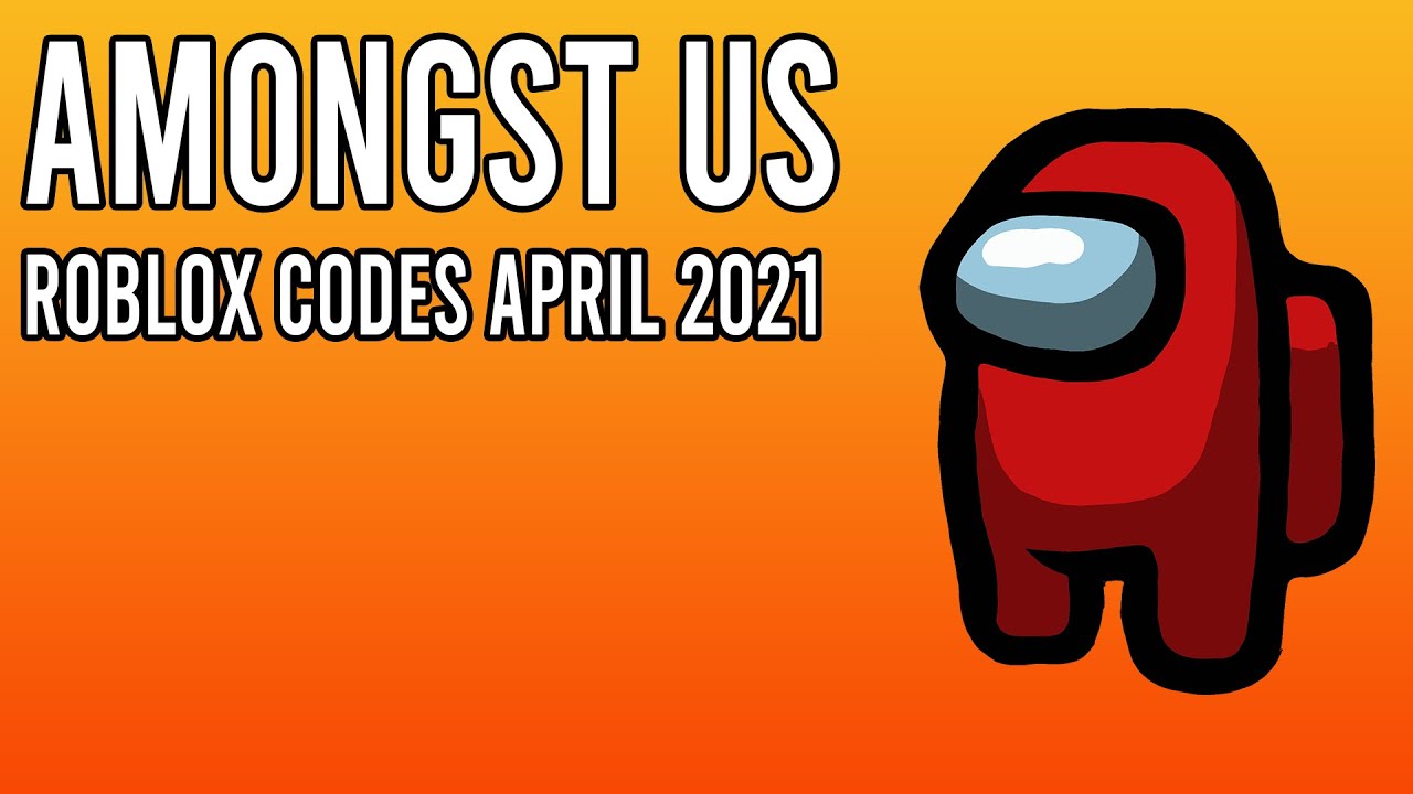 Amongst Us Codes April 2021 Roblox Codes All Working Codes YouTube 