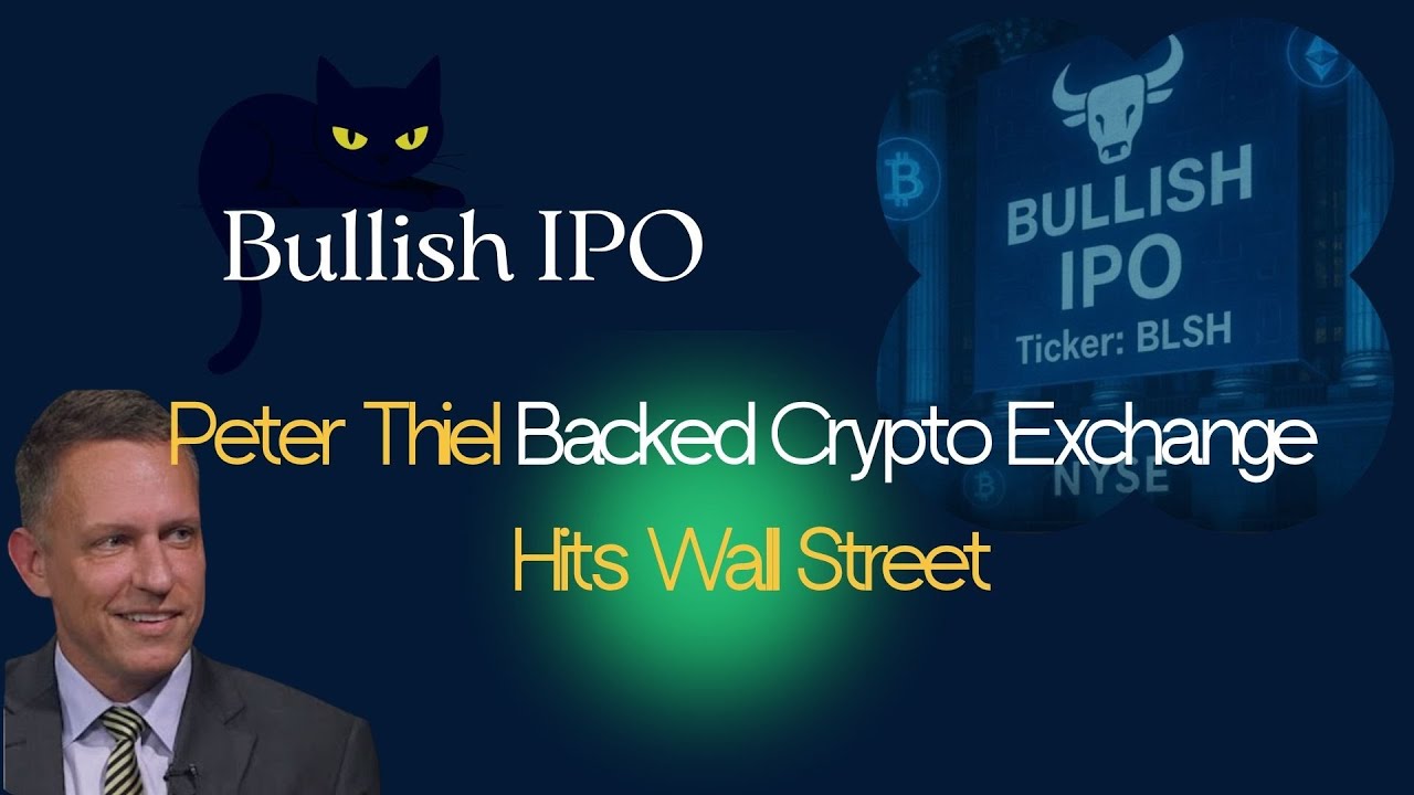 Bullish IPO: Peter Thiel-Backed Crypto Exchange Hits Wall Street
