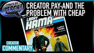 Creator pay and affording Larry Hama