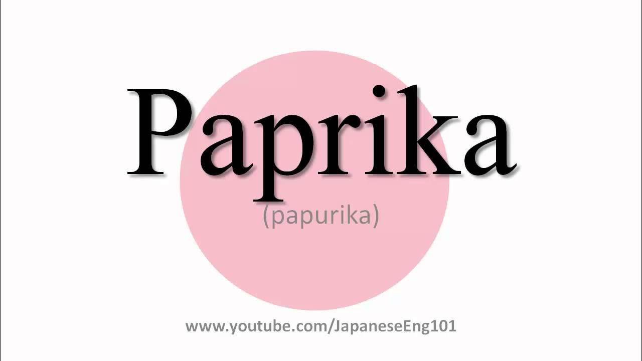 How to Pronounce Paprika YouTube