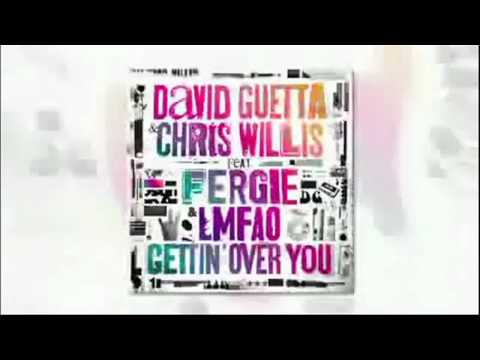 DAVID GUETTA Feat FERGIE CHRIS WILLIS Gettin Over You RADIO EDIT NEW SINGLE 