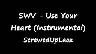 Video thumbnail of "SWV - Use Your Heart (Instrumental)"