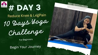 Knee & Leg Pain Relief Exercise I Yoga For Knee & Leg Pain I 10 Days Yoga Challenge Day 3 - Believe