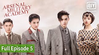 [FULL] Arsenal Military Academy | Episode 5 | Bai Lu, Xu Kai | iQIYI Philippines