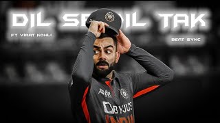 Dil se Dil Tak Ft. Virat Kohli ✨ @Ilyparadox  Virat Kohli status ⚡