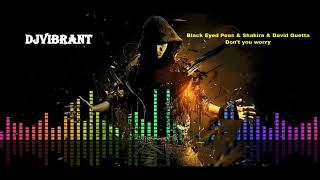DjVibrant - Black Eyed Peas & Shakira & David Guetta - Don't you worry - Remix Resimi